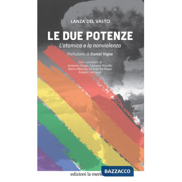 Due potenze. L'atomica e la nonviolenza (Le)
