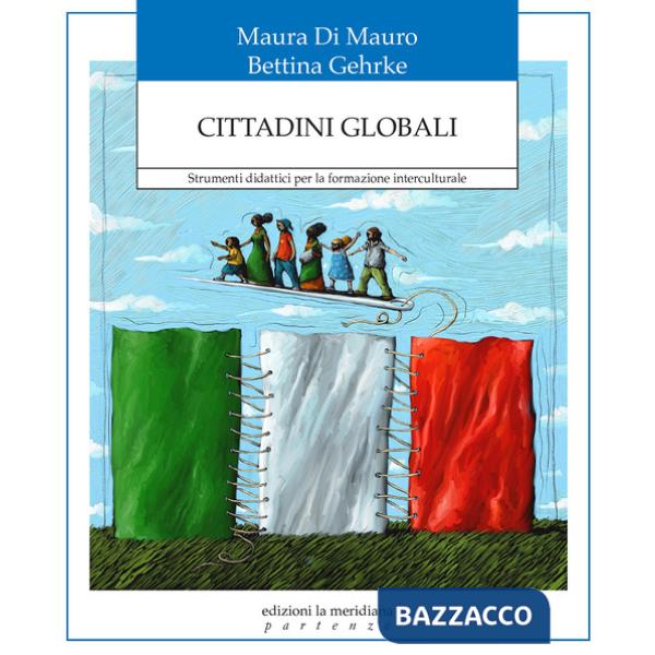 Cittadini globali. Strumenti didattici per la formazione interculturale