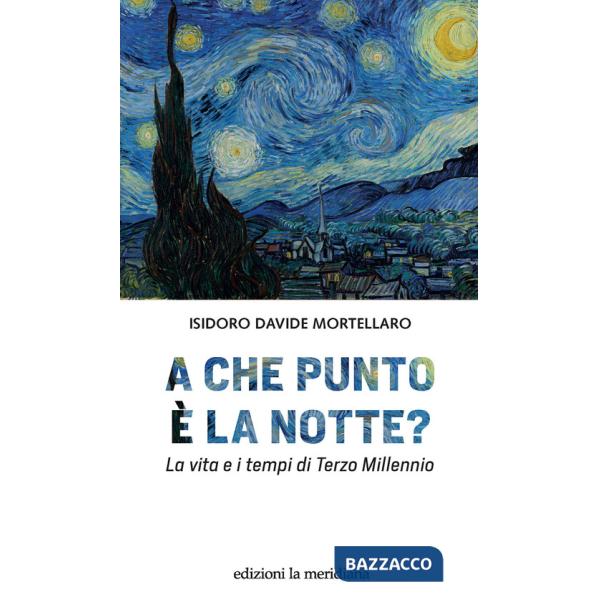 A che punto è la notte? La vita e i tempi di terzo millennio