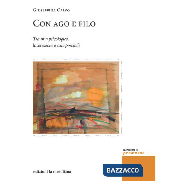 Con ago e filo. Trauma psicologico, lacerazioni e cure possibili