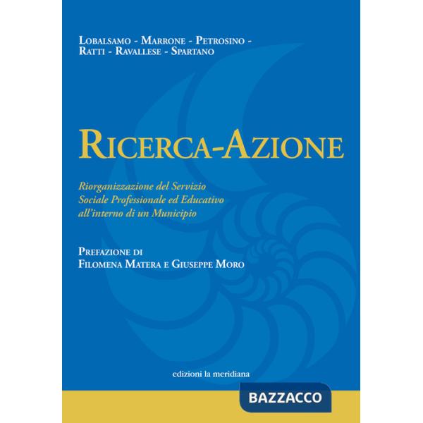 Ricerca-Azione. Riorganizzazione del Servizio Sociale Professionale ed Educativo all'interno di un Municipio