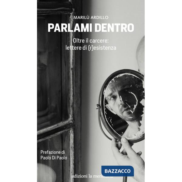 Parlami dentro. Oltre il carcere: lettere di (r)esistenza