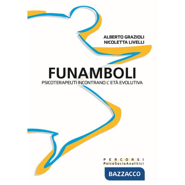 Funamboli. Psicoterapeuti incontrano l'età evolutiva