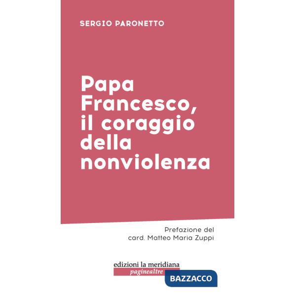 Papa Francesco, il coraggio della nonviolenza