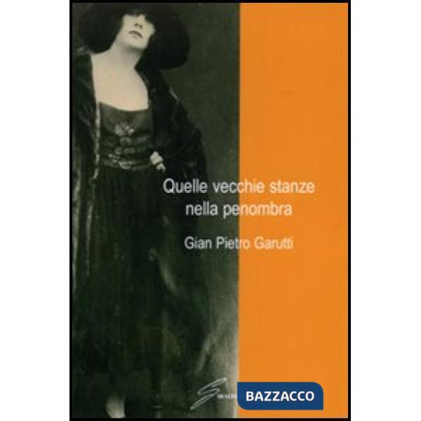 Quelle vecchie stanze nella penombra