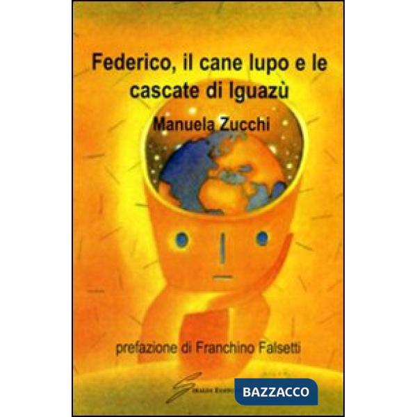 Federico, il cane lupo e le cascate di Iguazù
