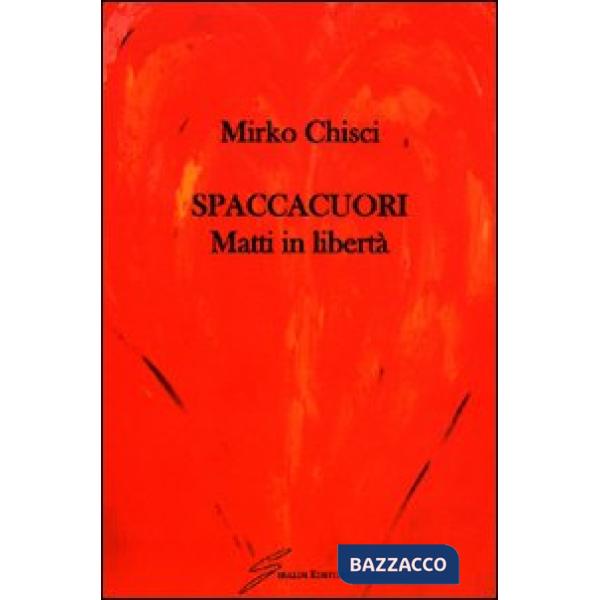 Spaccacuori. Matti in libertà
