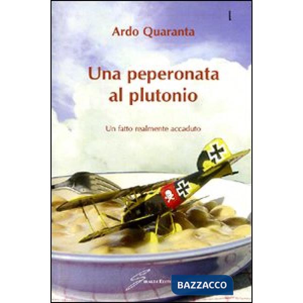 Peperonata al plutonio. Un fatto realmente accaduto (Una)