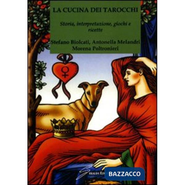Cucina dei tarocchi. Storia, interpretazione, giochi e ricette (La)