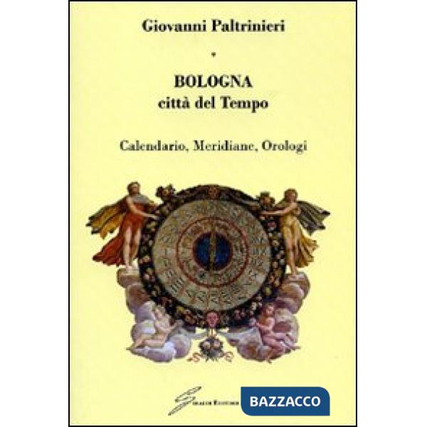 Bologna, città del tempo. Calendario, meridiane, orologi