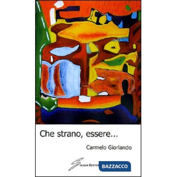 Che strano, essere...