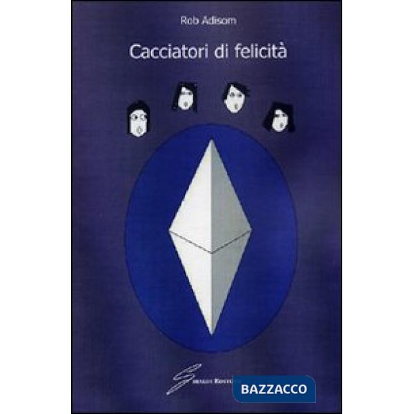 Cacciatori di felicità