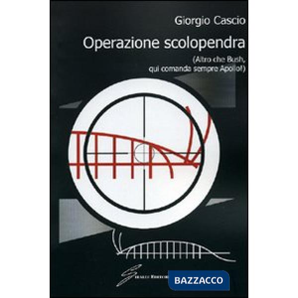 Operazione scolopendra (altro che Bush, qui comanda sempre Apollo!)