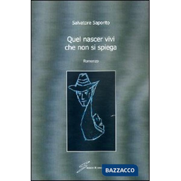 Quel nascer vivi che non si spiega