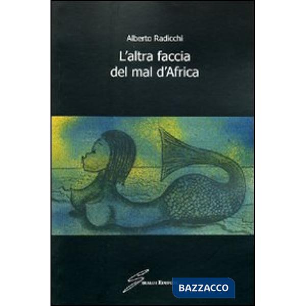 Altra faccia del mal d'Africa (L')