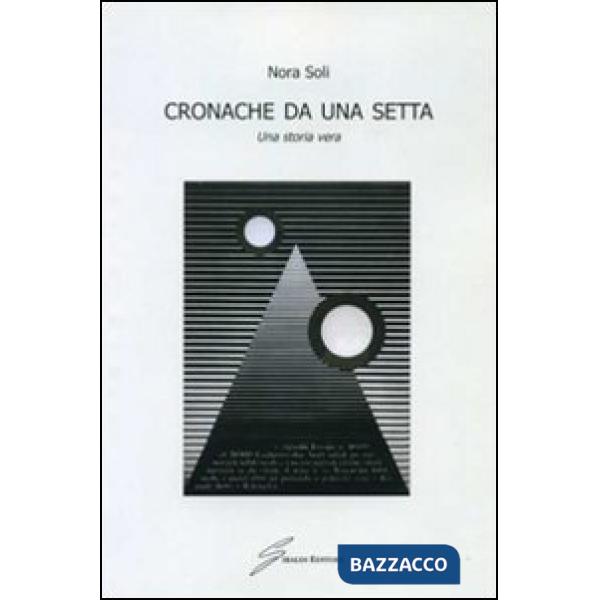 Cronache da una setta. Una storia vera