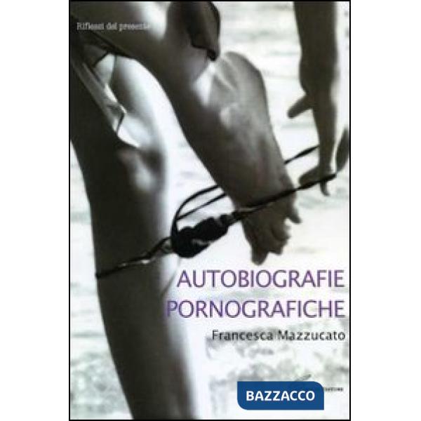 Autobiografie pornografiche