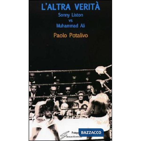 Altra verità. Sonny Liston vs Muhammad Ali (L')