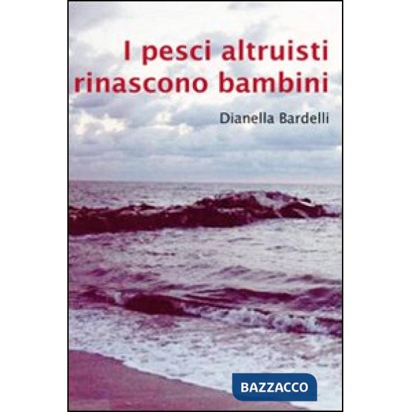 Pesci altruisti rinascono bambini (I)