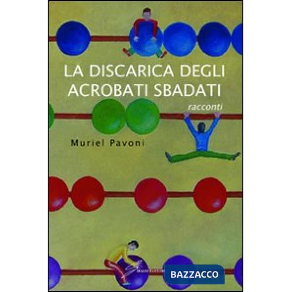 Discarica degli acrobati sbadati (La)