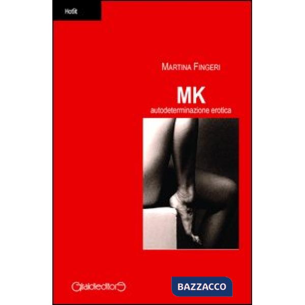 MK. Autodeterminazione erotica