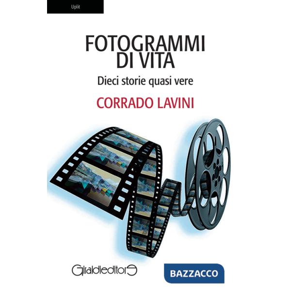 Fotogrammi di vita. Dieci storie quasi vere