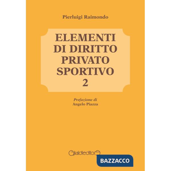 Elementi di diritto privato sportivo. Vol. 2