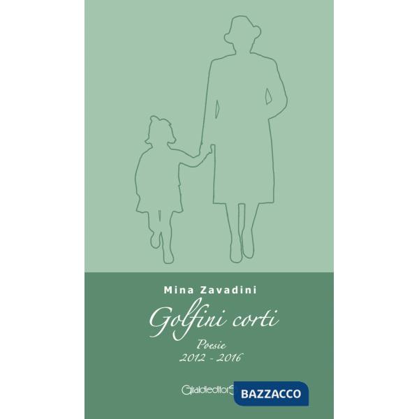 Golfini corti. Poesie (2012-2016)