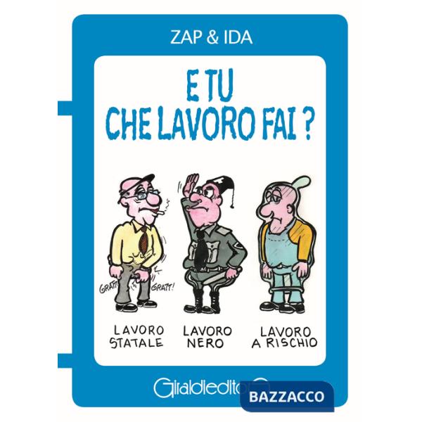 E tu che lavoro fai ?