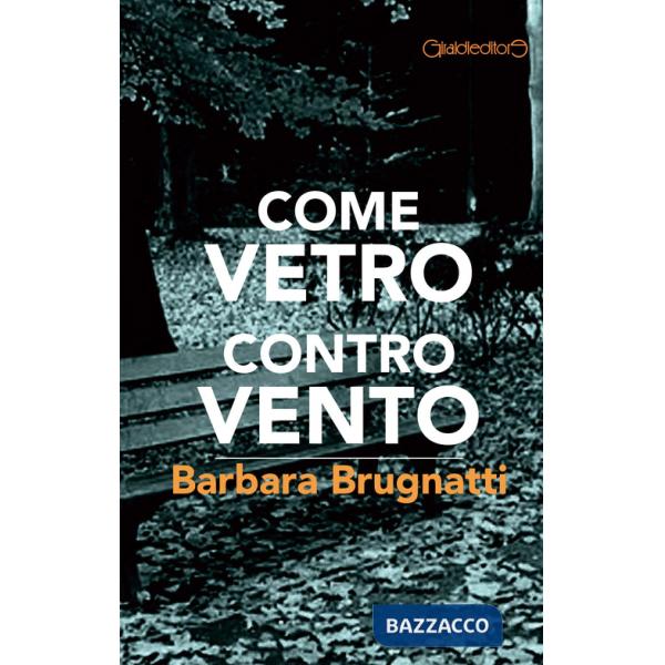 Come vetro contro vento