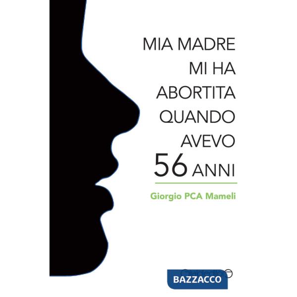 Mia madre mi ha abortita quando avevo 56 anni