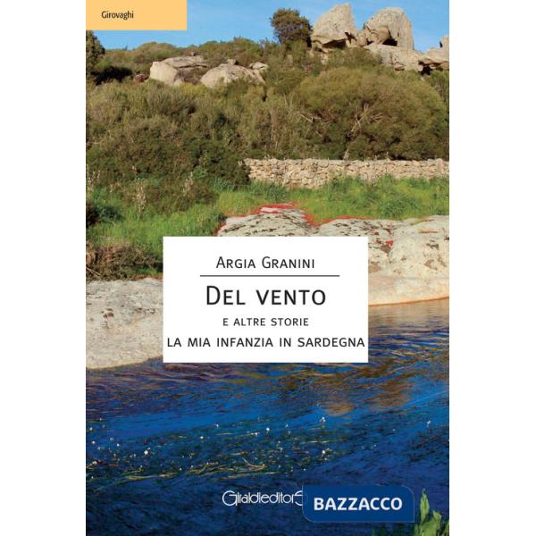 Del vento e altre storie. La mia infanzia in Sardegna