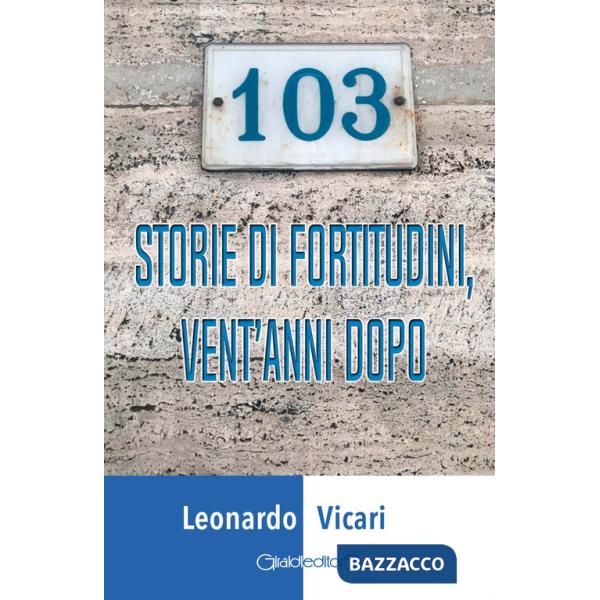 103 storie di fortitudini, vent'anni dopo