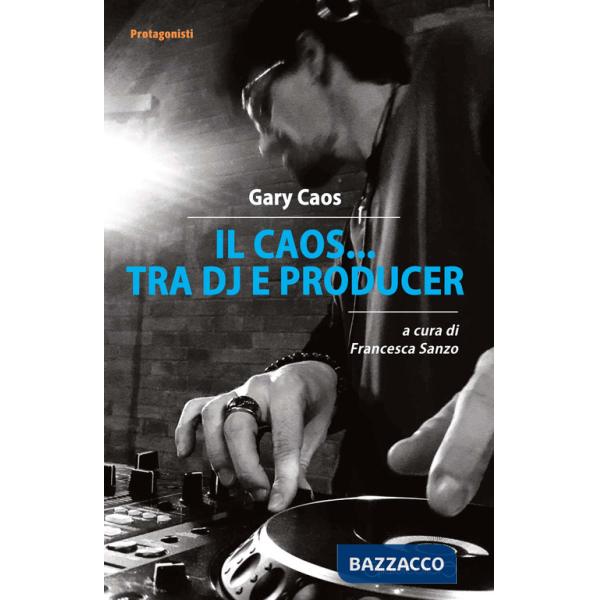 Caos... tra DJ e producer (Il)