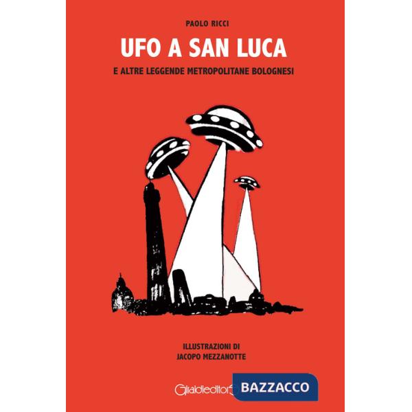 Ufo a San Luca e altre leggende metropolitane bolognesi
