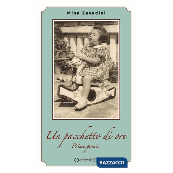 Pacchetto di ore. Prime poesie (Un)