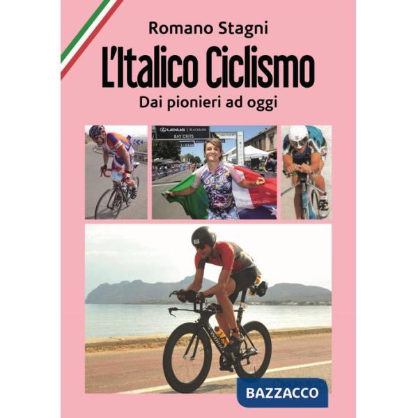 Italico ciclismo. Dai pionieri ad oggi (L')