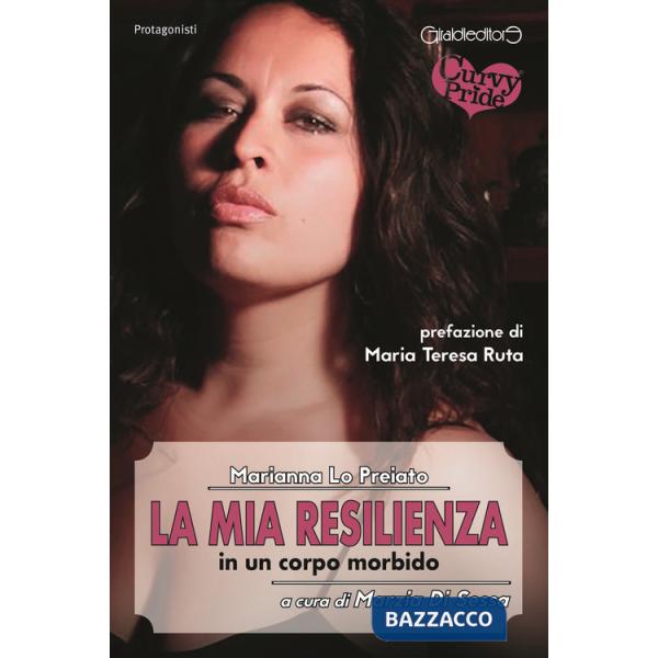 Mia resilienza in un corpo morbido (La)