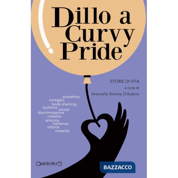 Dillo a Curvy Pride. Storie di vita