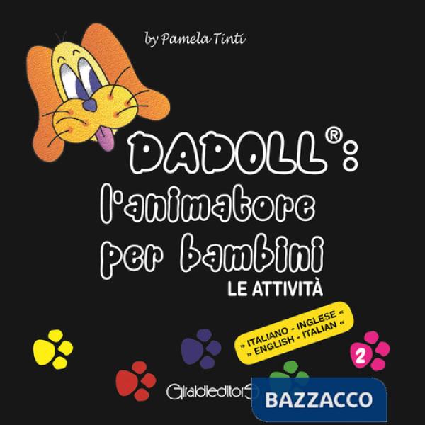 Dadoll®: l'animatore per bambini. Le attività. Ediz. italiana e inglese