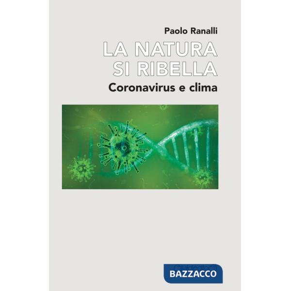 Natura si ribella. Coronavirus e clima (La)