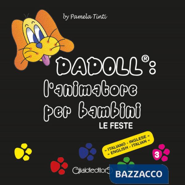 Dadoll®: l'animatore per bambini. Le feste. Ediz. italiana e inglese
