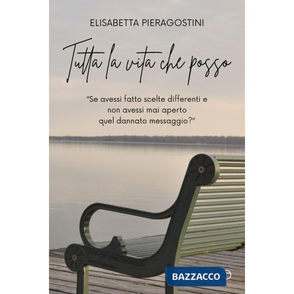 Tutta la vita che posso. Se avessi fatto scelte differenti e non avessi mai aperto quel dannato messaggio?