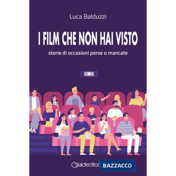 Film che non hai visto. Storie di occasioni perse o mancate (I)