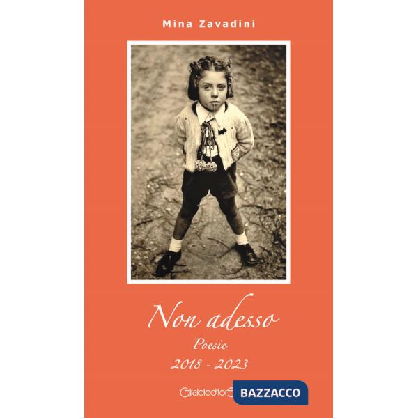 Non adesso. Poesie 2018-2023