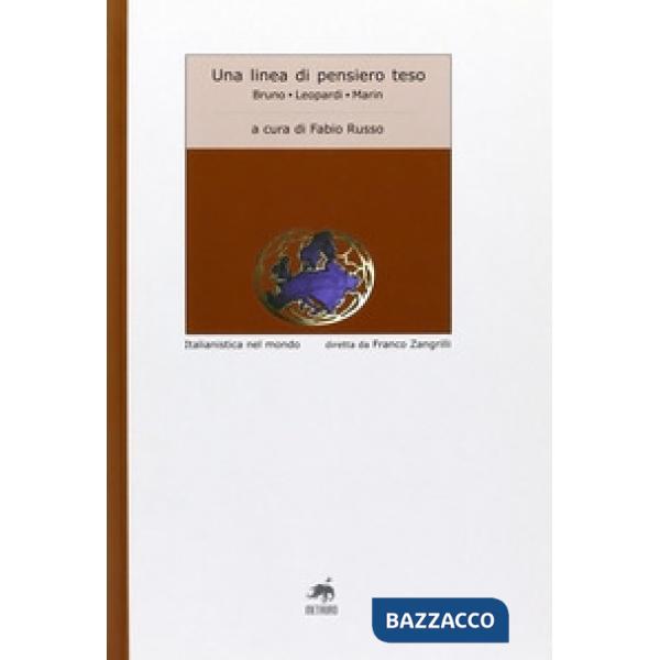 Linea di pensiero teso. Bruno-Leopardi-Marin (Una)