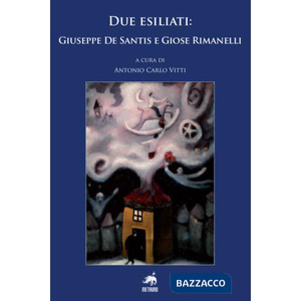 Due esiliati: Giuseppe De Santis e Giose Rimanelli