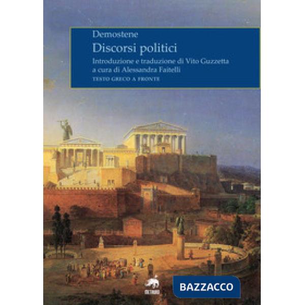 Discorsi politici. Testo greco a fronte. Ediz. bilingue