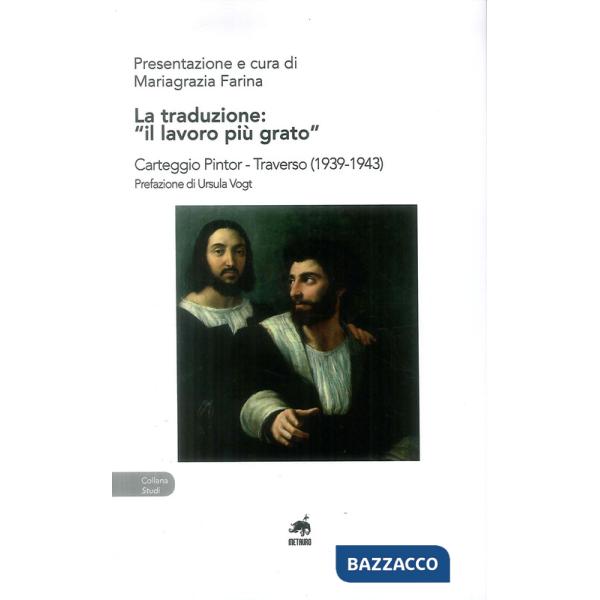Traduzione: «il lavoro più grato». Carteggio Pintor-Traverso (1939-1943) (La)