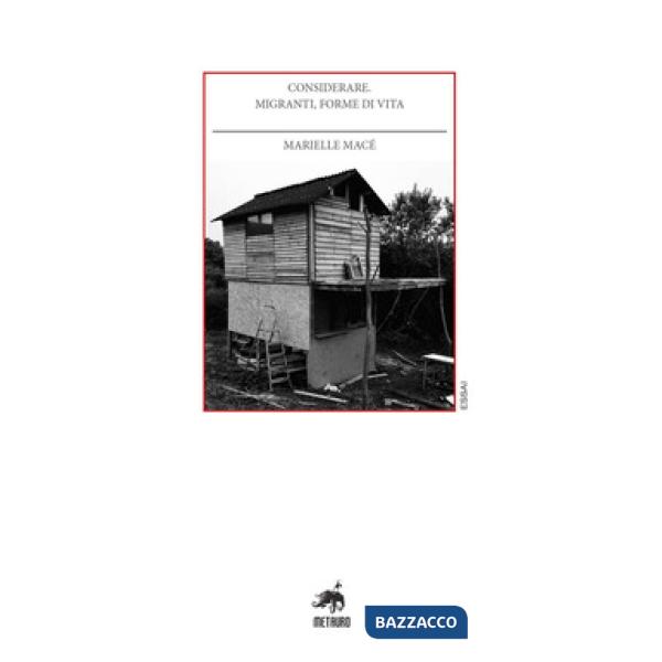 Considerare. Migranti, forme di vita